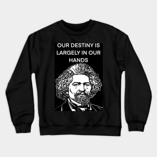 FREDERICK DOUGLASS quote .4 - ink portrait Crewneck Sweatshirt